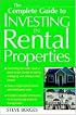 The Complete Guide to Investing in Rental Properties