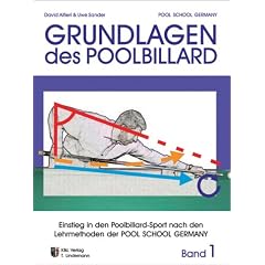 Grundlagen des Poolbillard "Einstieg in den Poolbillardsport nach den Lehrmethoden der POOL SCHOOL GERMANY": BD 1
