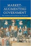 Market-Augmenting Government: The Institutional Foundations for Prosperity (Economics, Cognition, and Society)