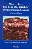 Eine Reise ohne R&uuml;ckkehr / D&ouml;n&uuml;s&uuml; Olmayan Yolculuk: Gedichte und Poeme - T&uuml;rkisch - Deutsch - Nazim Hikmet