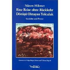 Eine Reise ohne R�ckkehr / D�n�s� Olmayan Yolculuk: Gedichte und Poeme. T�rkisch - Deutsch