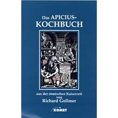 Das Apicius Kochbuch. Aus der r�mischen Kaiserzeit