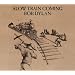 Slow Train Coming