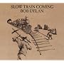 Slow Train Coming