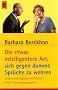 Die etwas intelligentere Art, sich gegen dumme Spr�che zu wehren: Selbstverteidigung mit Worten - Mit Trainingsprogramm