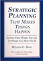 Strategic Planning That Makes Things Happen