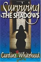 Surviving The Shadows