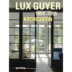 Lux Guyer (1894-1955). Architektin