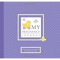 My Pregnancy Journal: Celebrating the Most Memorable Nine Months of Your Life!