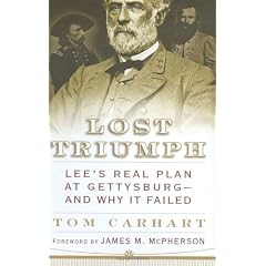 Lost Triumph: Lee's Real Plan at Gettysburg--And Why It Failed