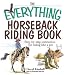 Books : The Everything Horseback Riding Book: Step-by-step Instruction to Riding Like a Pro (Everything: Sports and Hobbies)