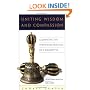 Uniting Wisdom & Compassion: Illuminating The Thirty-Seven Practices of a Bodhisattva
