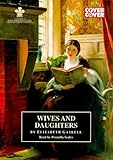 Wives and Daughters: Complete & Unabridged (Cover to Cover)