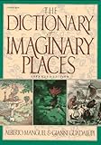 The Dictionary of Imaginary Places: The Newly Updated and Expanded Classic