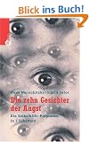 Die zehn Gesichter der Angst: Ein Selbsthilfe-Programm in 7 Schritten