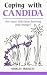 Coping with Candida: Are Yeast Infections Draining Your Energy? (Overcoming common problems)