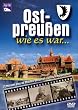 Ostpreu�en - wie es war (Filmaufnahmen 20er und 30er Jahre)