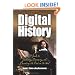 Digital History: A Guide to Gathering, Preserving, and Presenting the Past on the Web