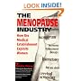 The Menopause Industry: How the Medical Establishment Exploits Women