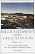 Enchantment and Exploitation: The Life and Hard Times of a New Mexico Mountain Range