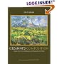 C�zanne's Composition: Analysis of His Form with Diagrams and Photographs of His Motifs