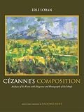 Cézanne's Composition: Analysis of His Form with Diagrams and Photographs of His Motifs