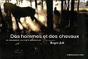 Des hommes et des chevaux : Le d&eacute;bardage en for&ecirc;t ardennaise, &eacute;dition trilingue fran&ccedil;ais, allemand, n&eacute;erlandais