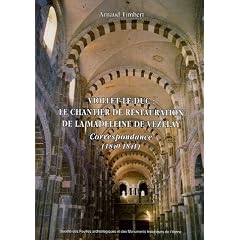 Viollet-le-Duc : le chantier de restauration de La Madeleine de V�zelay : Correspondance (1840-1841)