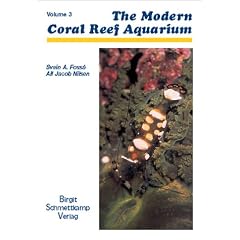 The Modern Coral Reef Aquarium Vol # 3