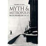Myth and Metropolis: Walter Benjamin and the City book cover