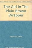 The girl in the plain brown wrapper