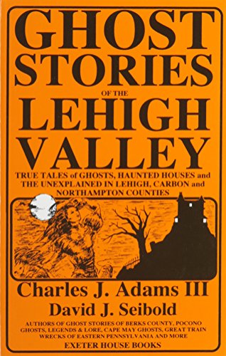 Ghost Stories of the Lehigh Valley