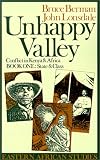 Unhappy Valley: Conflict in Keyna & Africa : Book One : State and Class