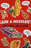 Ask a Mexican