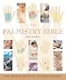 The Palmistry Bible: The Definitive Guide to Hand Reading