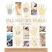 The Palmistry Bible: The Definitive Guide to Hand Reading