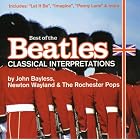 Best of the Beatles: Classical Interpretation by George Harrison, John Lennon, John & Paul McCartney Lennon, Paul McCartney, and Newton Wayland