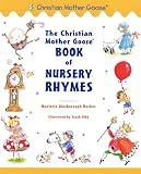 The Christian Mother Goose Book of Nursery Rhymes