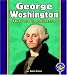 George Washington: Una Vida De Liderazgo/ A Life of Leadership (Libros Para Avanzar Biografias/ Pull Ahead Books Biographies) (Spanish Edition)
