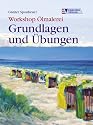 Workshop &Ouml;lmalerei - Grundlagen und &Uuml;bungen