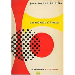 Juan Jacobo Bajarlia (Desandando el tiempo)
