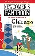 Newcomer's Handbook For Moving to and Living in Chicago: Including Evanston, Oak Park, Schaumburg, Wheaton, and Naperville (Newcomer's Handbook for Chicago)