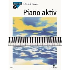 Axel Benthien: Piano aktiv Band 2 : Die Methode f�r Digitalpiano - Dieses neue Unterrichtswerk wendet sich an alle, die das Musizieren auf modernen Digitalpianos erlernen wollen, sei es im Unterricht oder im Selbststudium. - Noten/sheet music