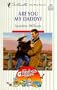 Are You My Daddy? (Fabulous Fathers) (Silhouette Romance)