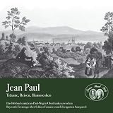 Jean Paul - Tr�ume, Reisen, Humoresken - H�rbuch - Doppel-CD: Der Jean-Paul-Weg in Bayreuth - Jean Paul