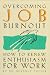 Overcoming Job Burnout: How to Renew Enthusiasm for Your Work