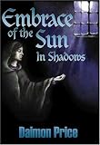 Embrace of the Sun: In Shadows