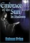 Embrace of the Sun: In Shadows