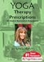 Yoga Therapy Prescriptions - 60 Health Restorative Sequences ~ Laura Hawes