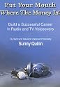 Put Your Mouth Where the Money Is : How to Build a Successful Radio & TV Voiceover Business